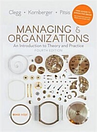 Managing and Organizations : An Introduction to Theory and Practice (Paperback, 4 Revised edition)