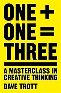 One Plus One Equals Three : A Masterclass in Creative Thinking (Paperback, Main Market Ed.)