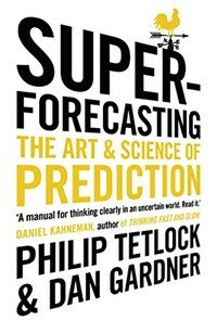 Superforecasting : The Art and Science of Prediction (Paperback)