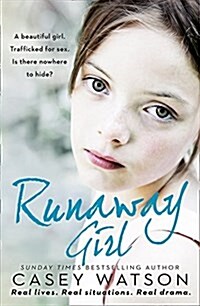 Runaway Girl : A Beautiful Girl. Trafficked for Sex. is There Nowhere to Hide? (Paperback)