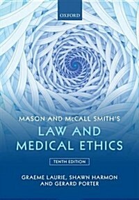 Mason and McCall Smiths Law and Medical Ethics (Paperback, 10 Revised edition)