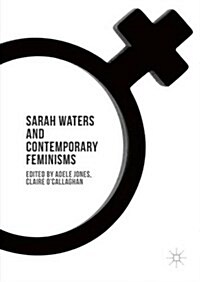Sarah Waters and Contemporary Feminisms (Hardcover)