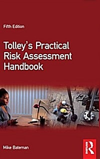 Tolleys Practical Risk Assessment Handbook (Hardcover, 5 ed)