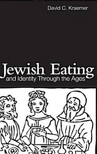 Jewish Eating and Identity Through the Ages (Hardcover)