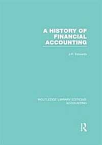 A History of Financial Accounting (RLE Accounting) (Paperback)