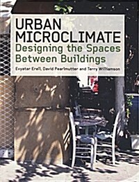 Urban Microclimate : Designing the Spaces Between Buildings (Paperback)
