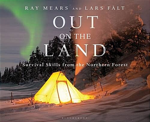 Out on the Land : Bushcraft Skills from the Northern Forest (Hardcover)