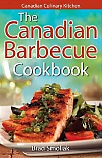 The Canadian Barbecue Cookbook (Paperback)
