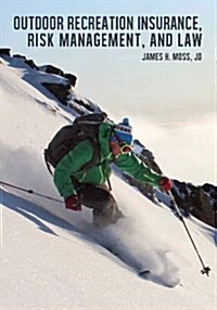 Outdoor Recreation Insurance, Risk Management & Law (Paperback)