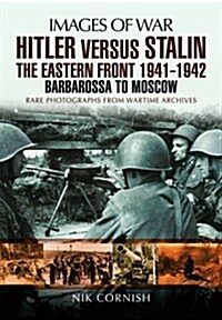 Hitler versus Stalin:The Eastern Front 1941 - 1942 (Paperback)