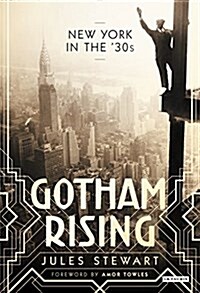 Gotham Rising : New York in the 1930s (Hardcover)