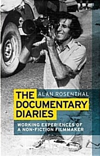 The Documentary Diaries : Working Experiences of a Non-Fiction Filmmaker (Hardcover)