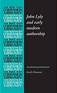 John Lyly and Early Modern Authorship (Paperback)