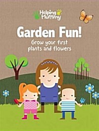 Garden Fun! : Grow Your First Plants and Flowers (Package)