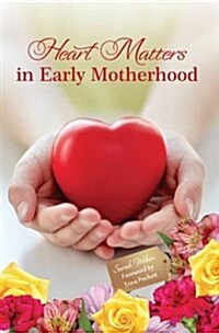 Heart Matters in Early Motherhood (Paperback)