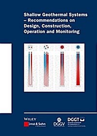 Shallow Geothermal Systems: Recommendations on Design, Construction, Operation and Monitoring (Hardcover)