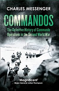 Commandos : The Definitive History of Commando Operations in the Second World War (Paperback)