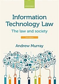 Information Technology Law : The Law and Society (Paperback, 3 Revised edition)