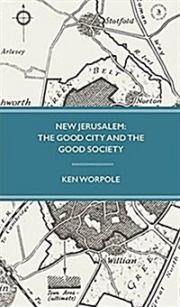 New Jerusalem: The Good City and the Good Society (Paperback)