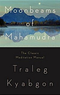 Moonbeams of Mahamudra: The Classic Meditation Manual (Paperback)