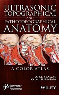 Ultrasonic Topographical and Pathotopographical Anatomy: A Color Atlas (Hardcover)