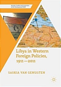 Libya in Western Foreign Policies, 1911-2011 (Hardcover, 1st ed. 2016)