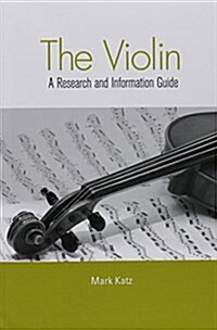 The Violin : A Research and Information Guide (Paperback)