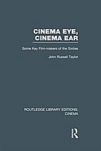 Cinema Eye, Cinema Ear : Some Key Film-Makers of the Sixties (Paperback)