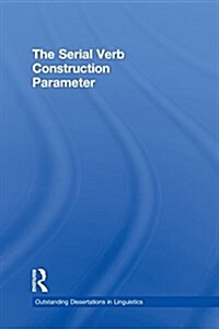 The Serial Verb Construction Parameter (Paperback)