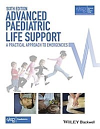 Advanced Paediatric Life Support: A Practical Approach to Emergencies (Paperback, 6)