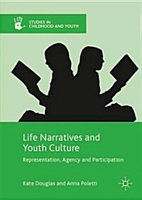 Life Narratives and Youth Culture : Representation, Agency and Participation (Hardcover)