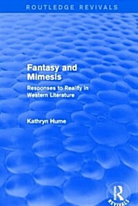 Fantasy and Mimesis (Routledge Revivals) : Responses to Reality in Western Literature (Paperback)