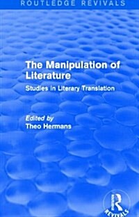 The Manipulation of Literature (Routledge Revivals) : Studies in Literary Translation (Paperback)