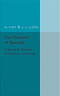 The Chemistry of Dyestuffs : A Manual for Students of Chemistry and Dyeing (Paperback)