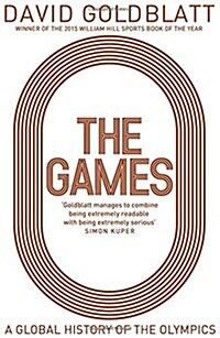 The Games : A Global History of the Olympics (Hardcover, Main Market Ed.)