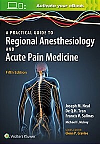 A Practical Approach to Regional Anesthesiology and Acute Pain Medicine (Paperback, 5)