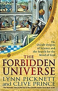 The Forbidden Universe : The Occult Origins of Science and the Search for the Mind of God (Paperback)