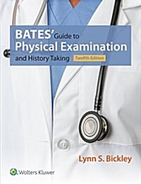 Bates Guide to Physical Examination and History Taking (Hardcover, 12)