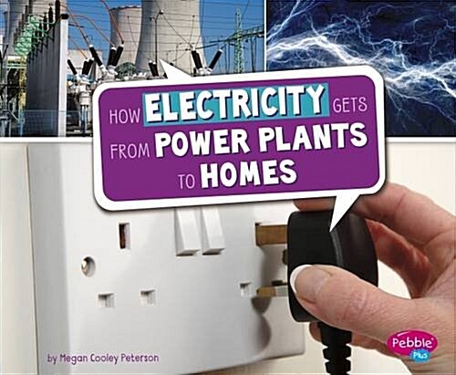 How Electricity Gets from Power Plants to Homes (Hardcover)