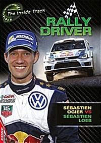 Rally Driver - Sebastien Ogier vs Sebastien Loeb (Hardcover, Illustrated ed)