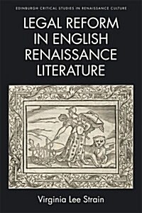 Legal Reform in English Renaissance Literature (Hardcover)