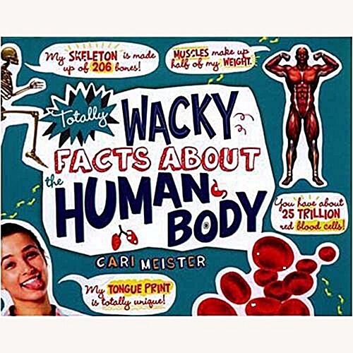 Totally Wacky Facts About the Human Body (Hardcover)