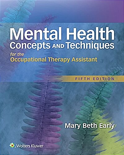 Mental Health Concepts and Techniques for the Occupational Therapy Assistant (Hardcover, 5)