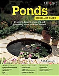 Ponds : Designing, Building, Improving and Maintaining Ponds and Water Features (Paperback)