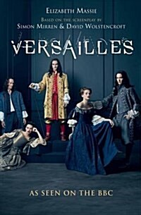 Versailles : The Shockingly Sexy Novel of the Hit TV Show (Paperback, Main)
