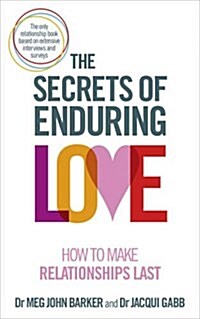 The Secrets of Enduring Love : How to Make Relationships Last (Paperback)