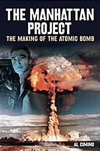 The Manhattan Project the Making of the Atomic Bomb (Paperback)