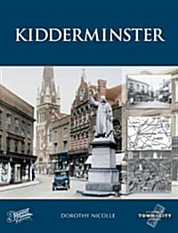 Kidderminster : Town & City Memories (Paperback, Rev ed)