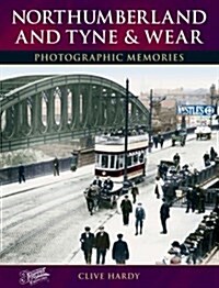 Northumberland and Tyne & Wear : Photographic Memories (Paperback, New ed)