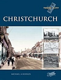 Christchurch : Town & City Memories (Paperback)